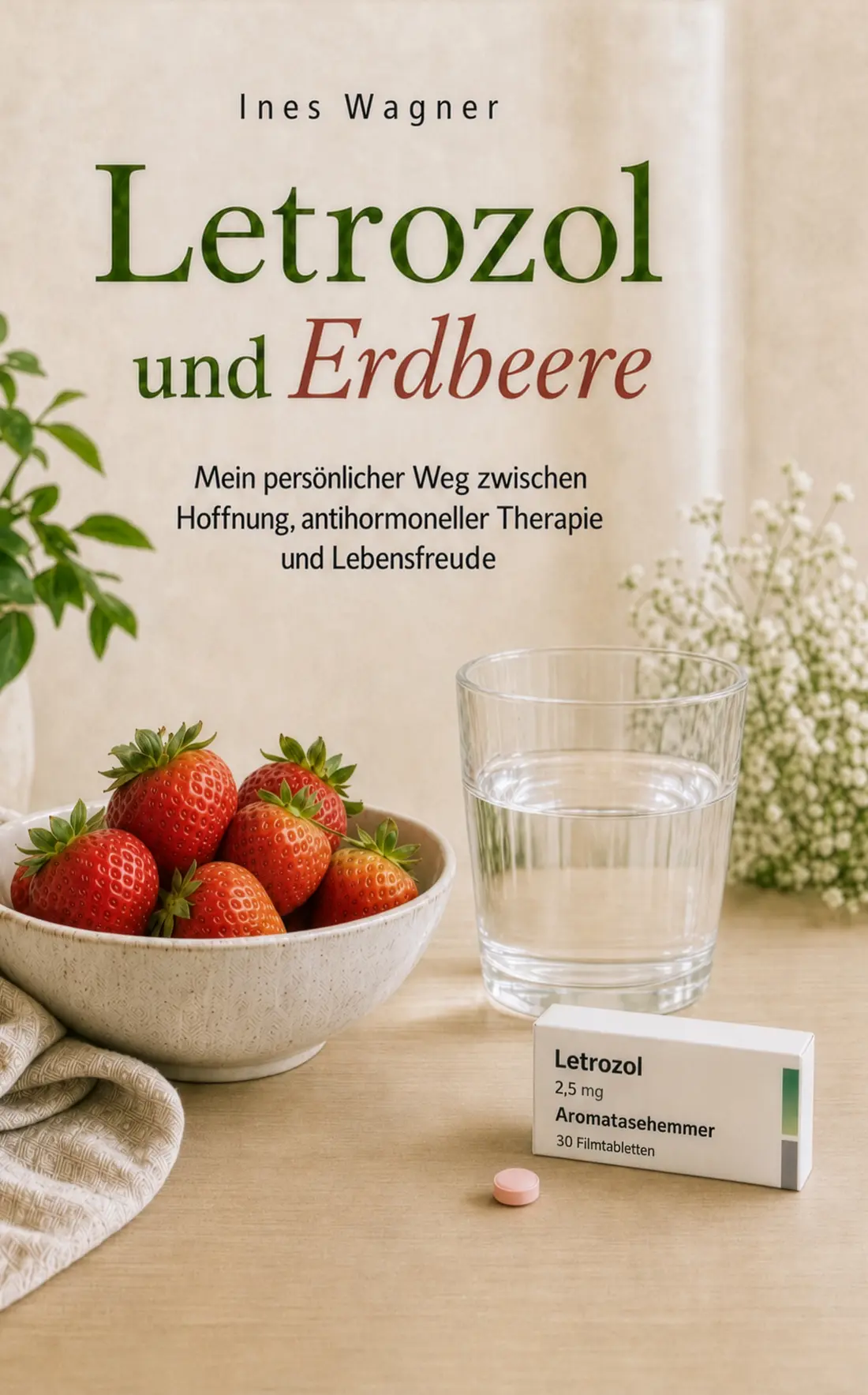 Buchcover Letrozol und Erdbeere von Ines Wagner
